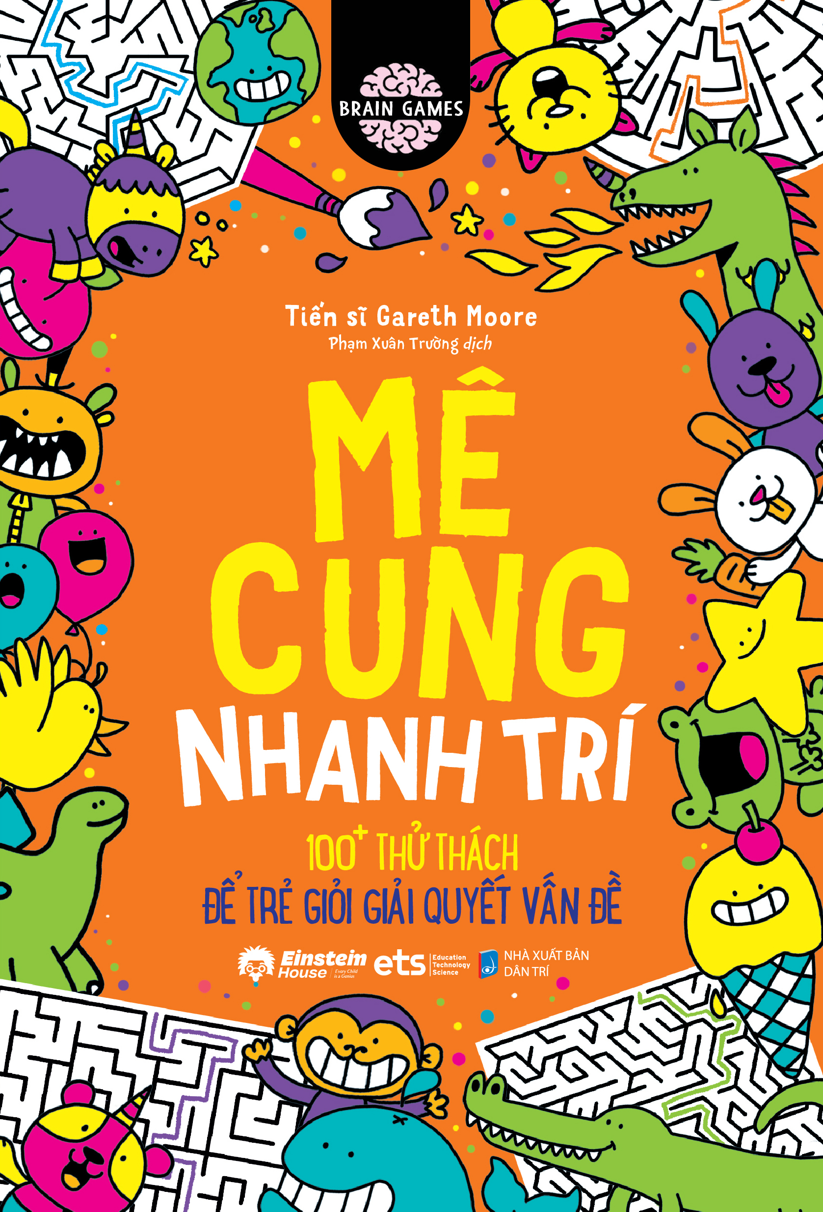 Bo
						
										
										Brain Games - Me Cung Nhanh Tri - 100+ Thu Thach De Tre Gioi Giai Quyet Van De
