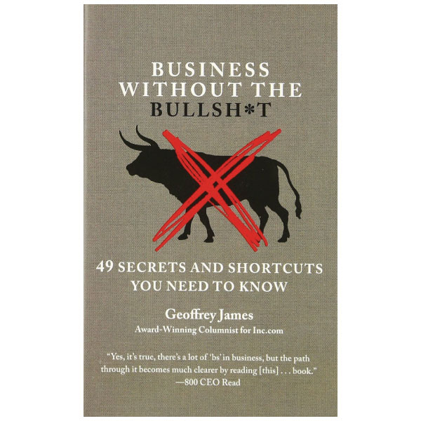 Bo
						
										
										Business Without The Bullsh*t: 49 Secrets And Shortcuts You Need To Know