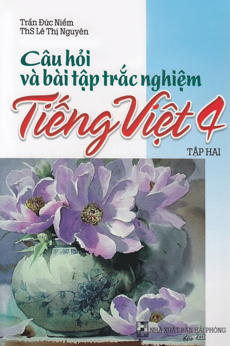 bộ câu hỏi và bài tập trắc nghiệm tiếng việt 4 - tập 2