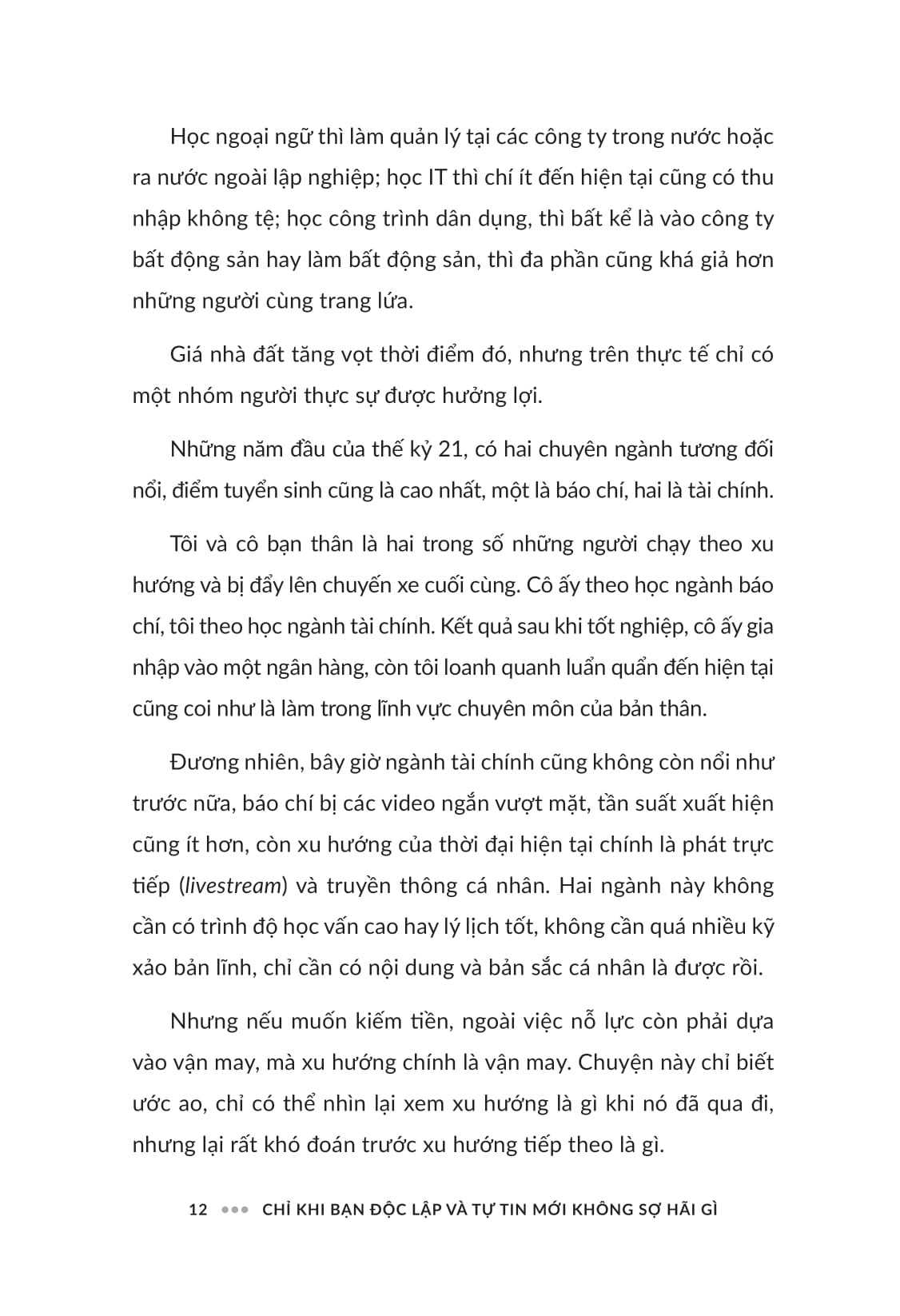 Bo
						
										
										Chi Khi Ban Doc Lap Va Tu Tin Moi Khong So Hai Gi