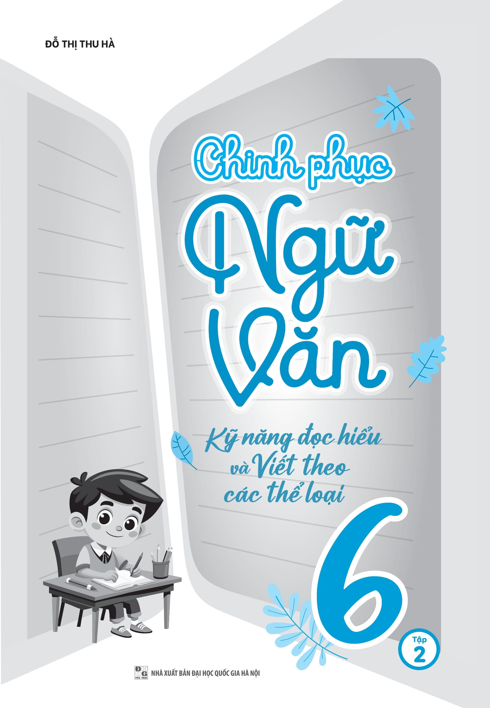 Bo
						
										
										Chinh Phuc Ngu Van - Ky Nang Doc Hieu Va Viet Theo Cac The Loai Lop 6 - Tap 2