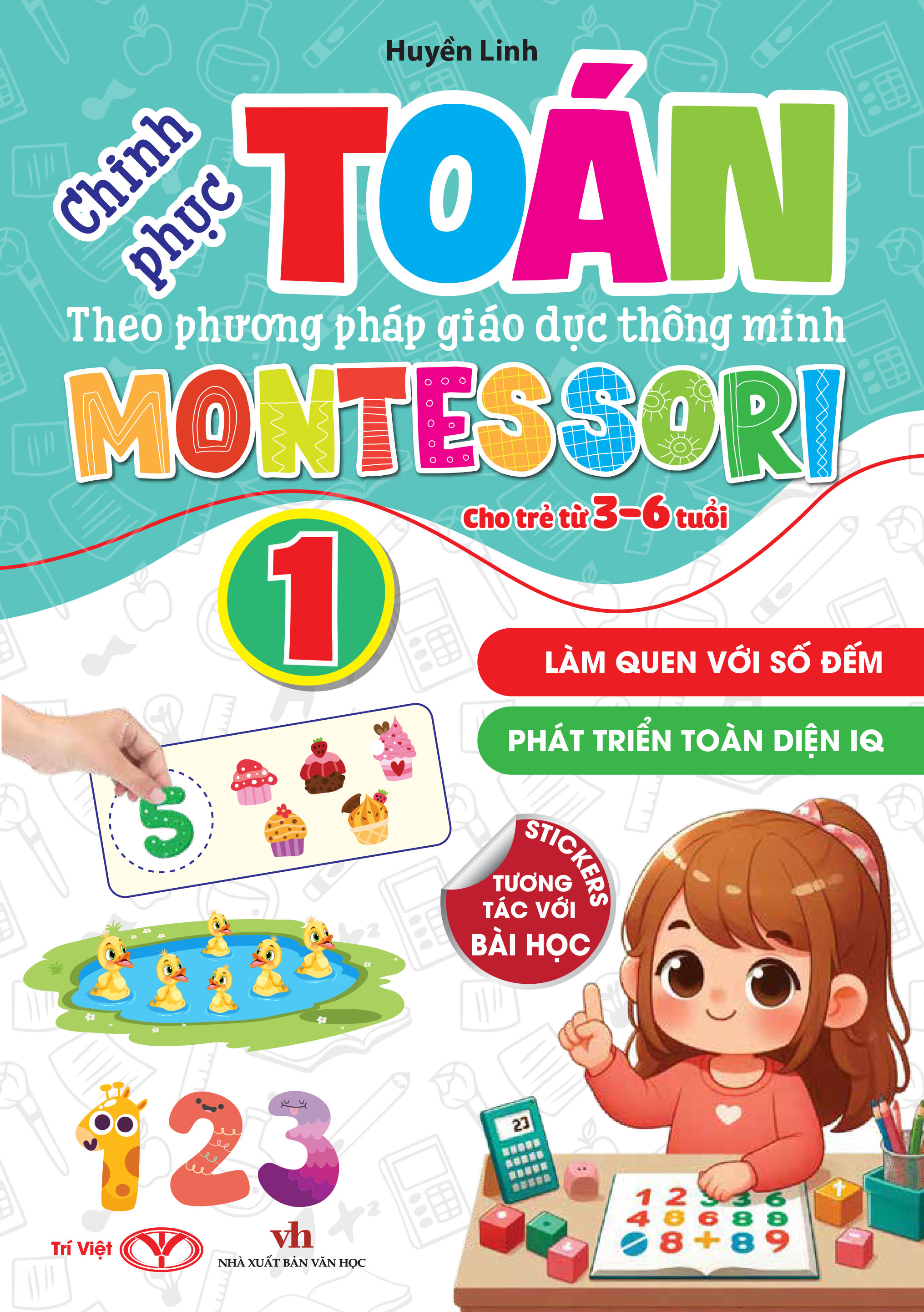 Bo
						
										
										Chinh Phuc Toan Theo Phuong Phap Giao Duc Thong Minh Montessori Cho Tre 3-6 Tuoi - Tap 1 - Lam Quen Voi So Dem