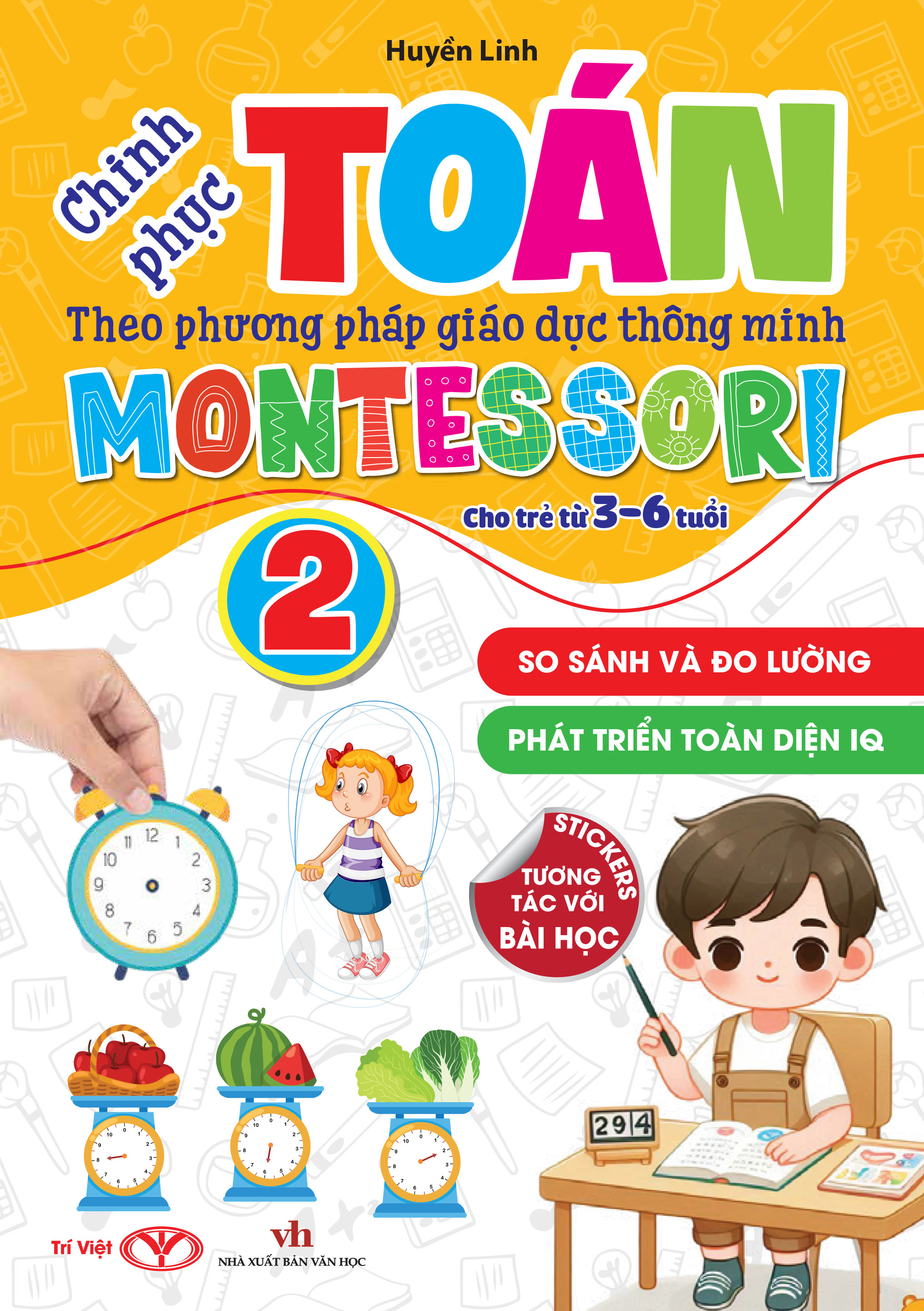 Bo
						
										
										Chinh Phuc Toan Theo Phuong Phap Giao Duc Thong Minh Montessori Cho Tre 3-6 Tuoi - Tap 2 - So Sanh Va Do Luong