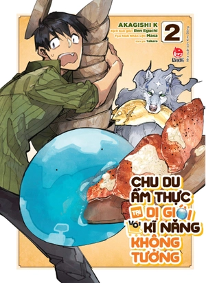 bộ chu du ẩm thực tại dị giới với kĩ năng không tưởng - tập 2