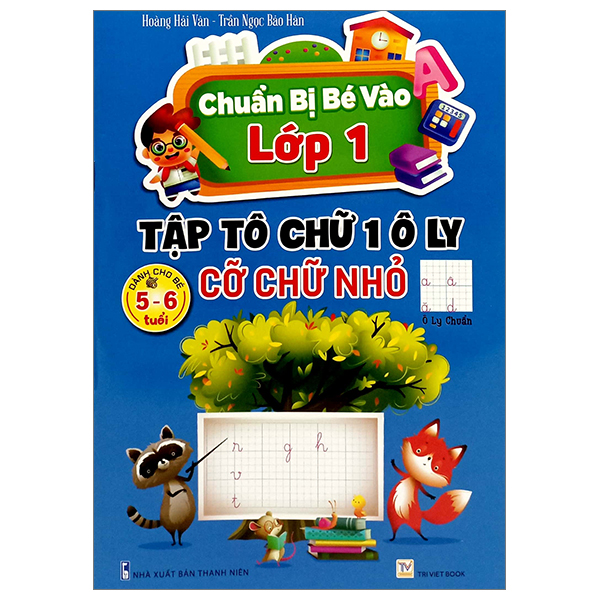 Bo
Chuan Bi Be Vao Lop 1 - Tap To Chu 1 O Ly - Co Chu Nho (Danh Cho Be 5-6 Tuoi)