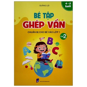 bộ chuẩn bị cho bé vào lớp 1 - bé tập ghép vần - tập 2 (4-6 tuổi)