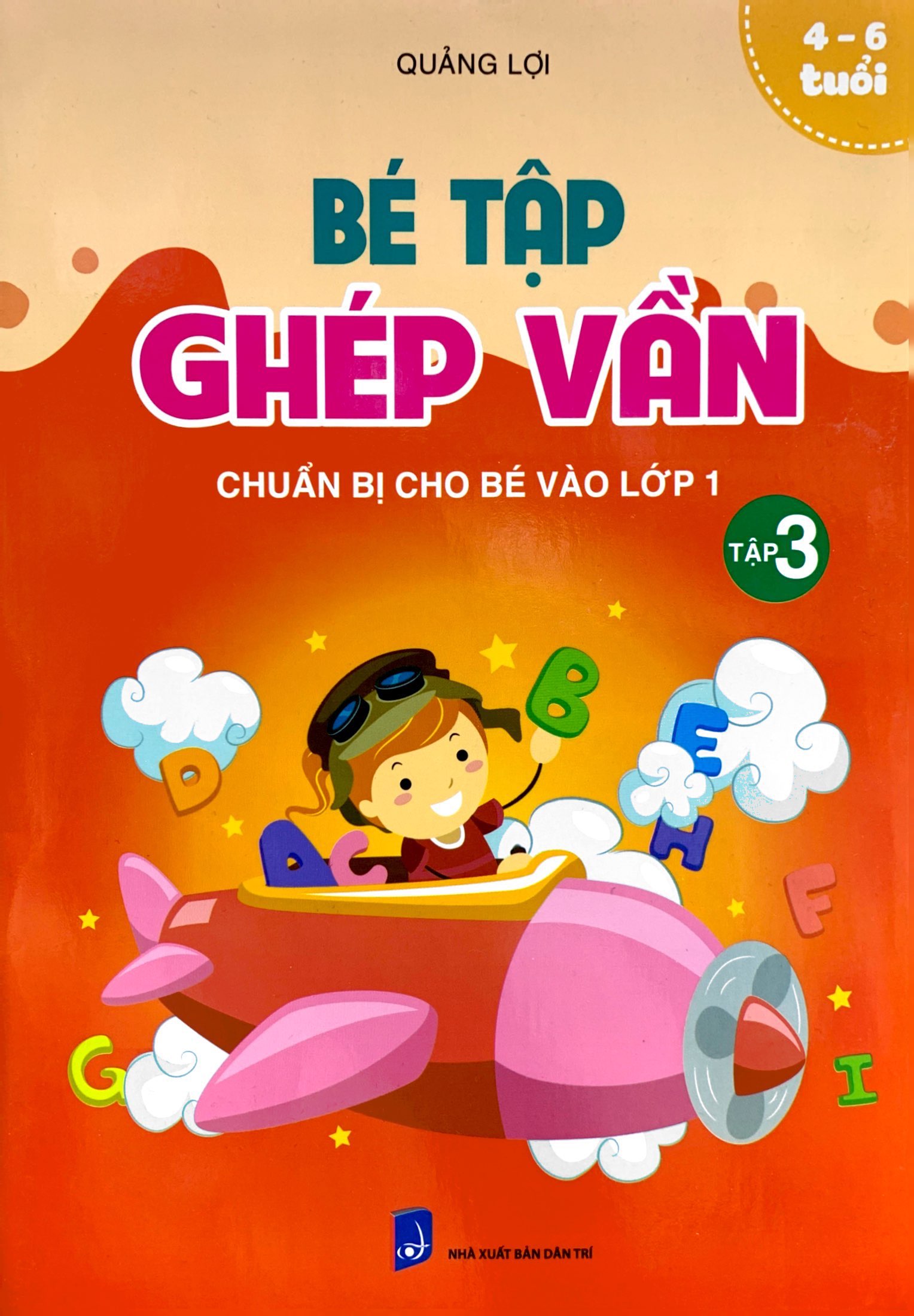 bộ chuẩn bị cho bé vào lớp 1 - bé tập ghép vần - tập 3 (4-6 tuổi)