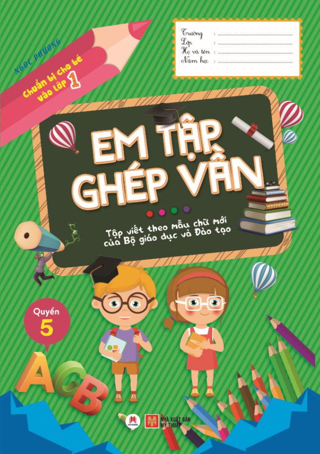 bộ chuẩn bị cho bé vào lớp 1 - em tập ghép vần - quyển 5 (tái bản 2020)