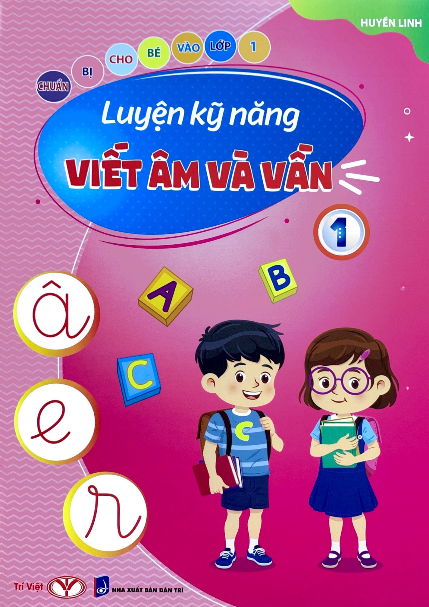 bộ chuẩn bị cho bé vào lớp 1 - luyện kỹ năng viết âm và vần 1