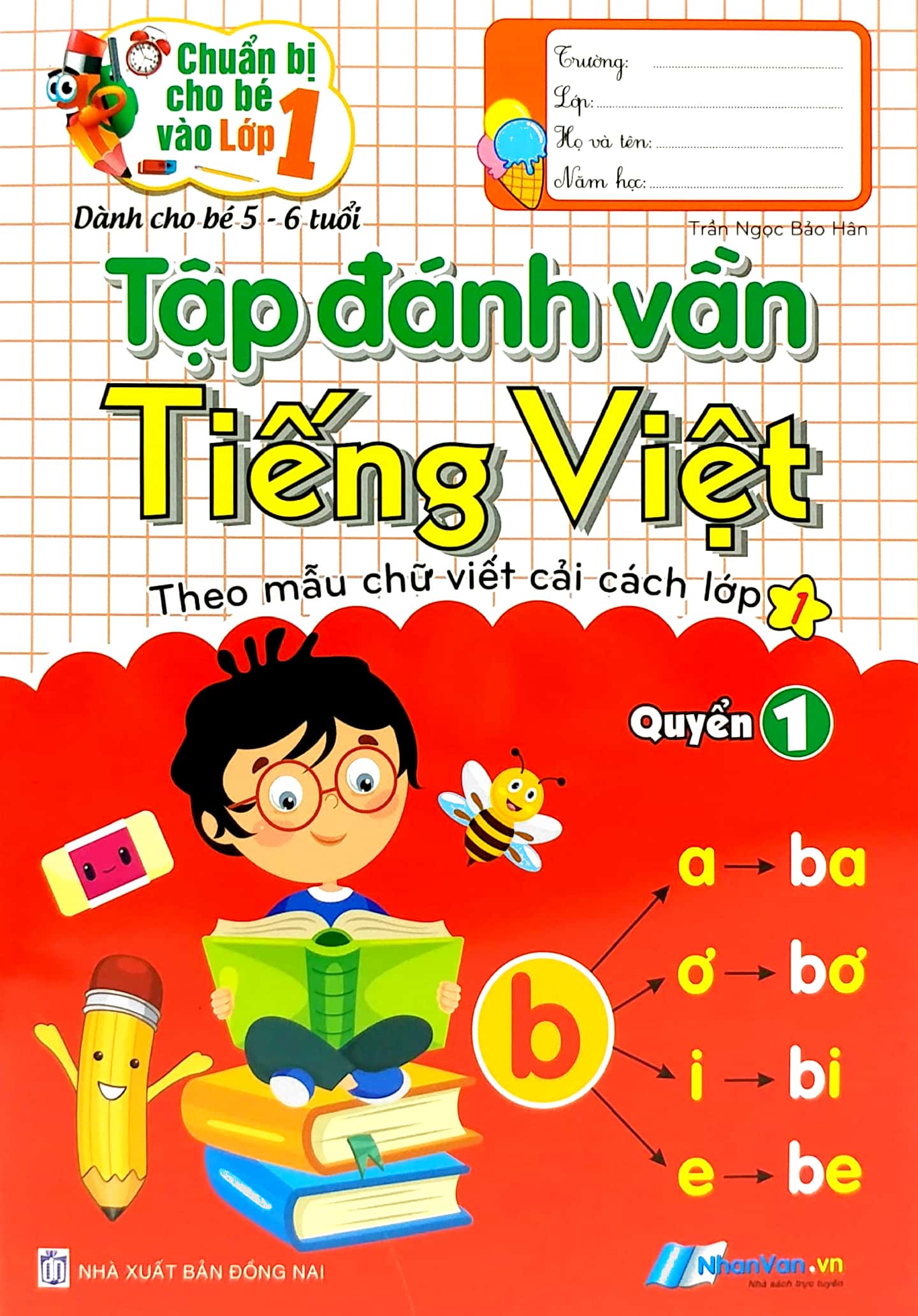 bộ chuẩn bị cho bé vào lớp 1 - tập đánh vần tiếng việt - quyển 1 (tái bản)