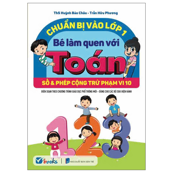 Bo
						
										
										Chuan Bi Vao Lop 1 - Be Lam Quen Voi Toan - So Va Phep Cong Tru Trong Pham Vi 10