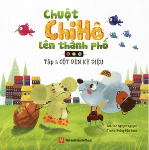 bộ chuột chi hô lên thành phố - tập 1: cột đèn kỳ diệu