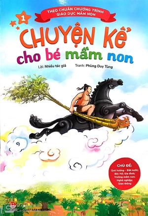 bộ chuyện kể cho bé mầm non - tập 1 - chủ đề - quê hương - đất nước; bác hồ; gia đình; trường mầm non; nghề nghiệp; giao thông (theo chuẩn chương trình giáo dục mầm non) (tái bản 2019)