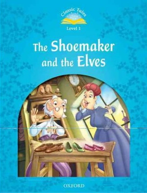 bộ classic tales 1 the shoemaker and the elves n/ed