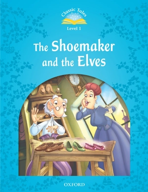 bộ classic tales 1 the shoemaker and the elves n/ed