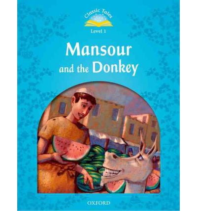 bộ classic tales: level 1: mansour and the donkey