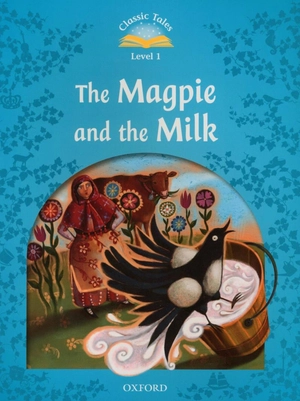 bộ classic tales: level 1: the magpie and the milk
