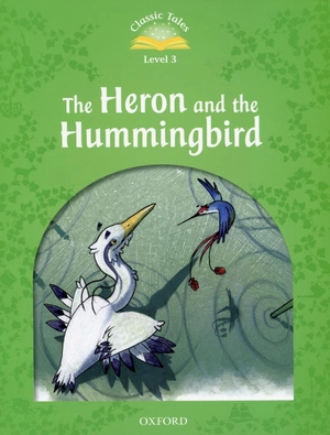 bộ classic tales level 3: heron & hummingbird