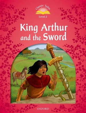 bộ classic tales, second edition 2: the king arthur and the sword