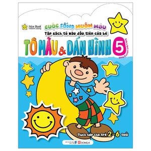 bộ cuộc sống muôn màu - tô màu & dán hình 5 (thích hợp cho trẻ 2 - 6 tuổi)