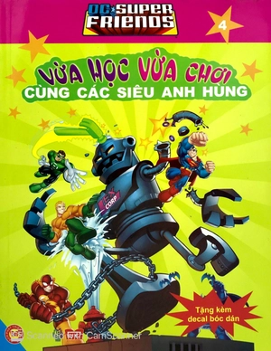 bộ dc. super friends - vừa học vừa chơi cùng các siêu anh hùng t4 (tặng kèm đề can bóc dán)