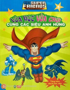bộ dc. super friends - vừa học vừa chơi cùng các siêu anh hùng t5 (tặng kèm đề can bóc dán)