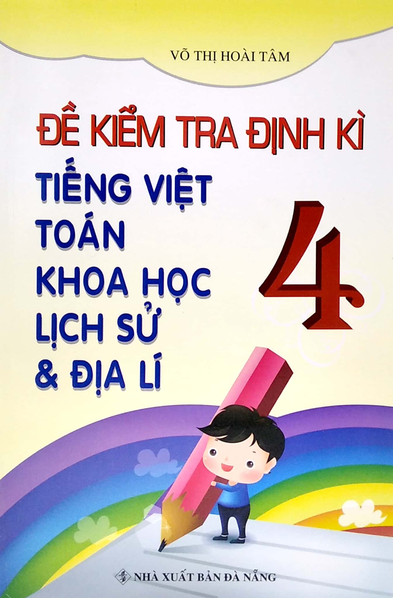bộ đề kiểm tra định kì tiếng việt - toán - khoa học - lịch sử - địa lí 4