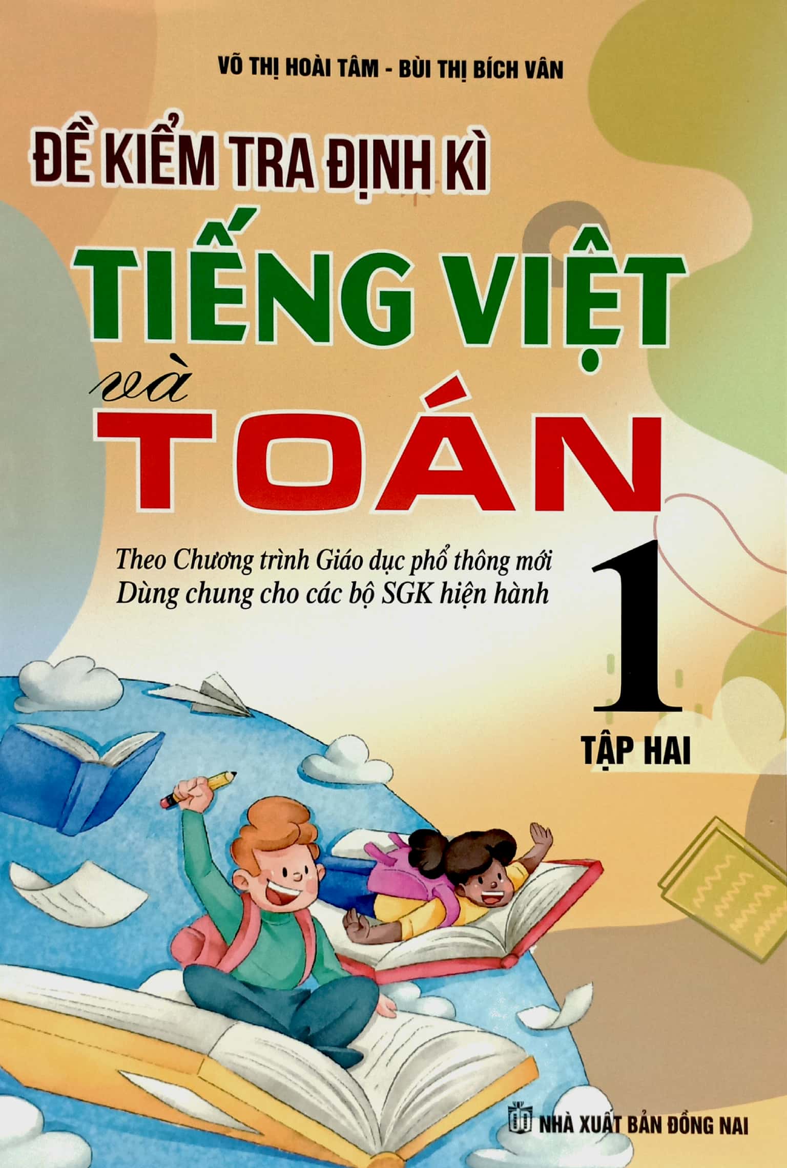 bộ đề kiểm tra định kì tiếng việt và toán 1 - tập 2 (theo chương trình giáo dục phổ thông mới)