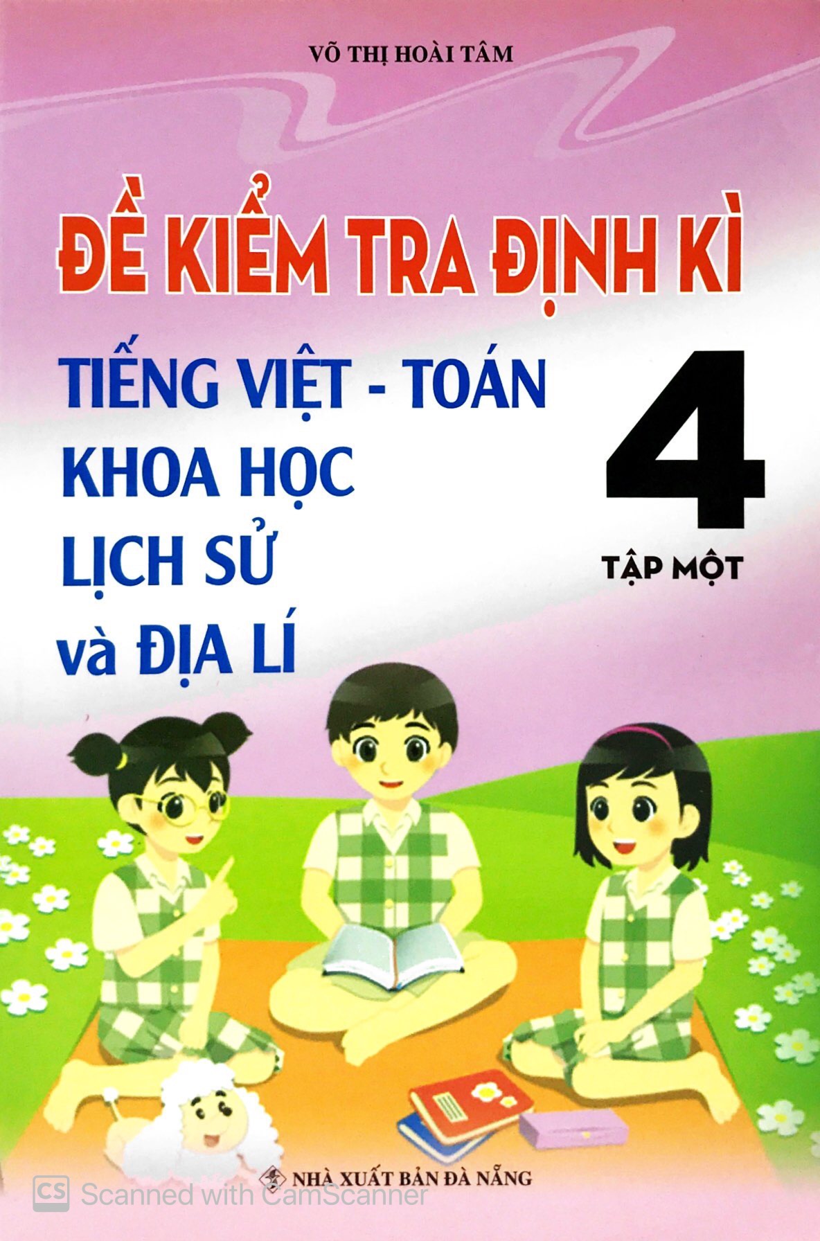 bộ đề kiểm tra định kỳ tiếng việt - toán- khoa học- lịch sử -địa lí 4 - tập 1