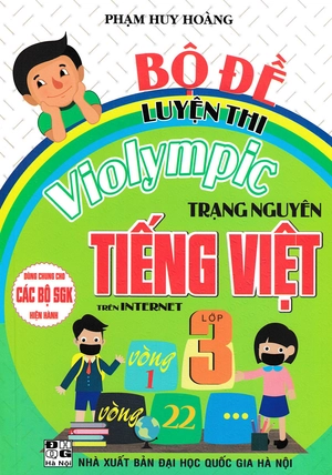 bộ đề luyện thi violympic trạng nguyên tiếng việt trên internet lớp 3 (dùng chung cho các bộ sgk hiện hành) (tái bản 2024)
