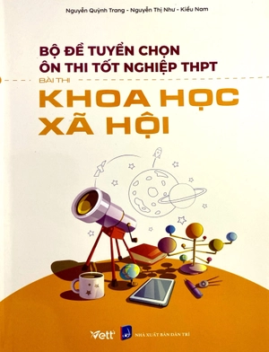 bộ đề tuyển chọn ôn thi tốt nghiệp thpt - bài thi khoa học xã hội
