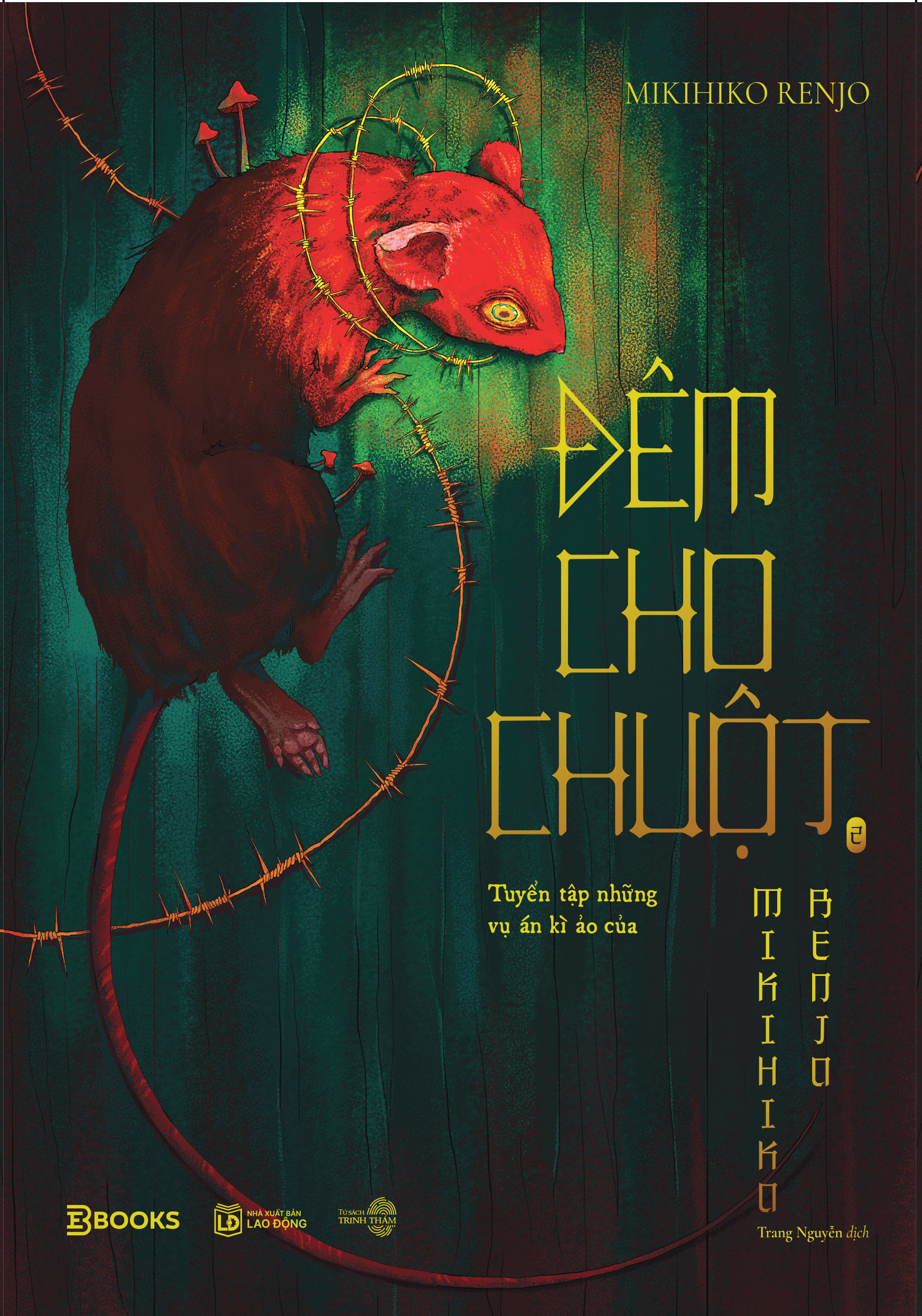 Bo
						
										
										Dem Cho Chuot - Tuyen Tap Nhung Vu An Ki Ao Cua Mikihiko Renjo - Tap 2