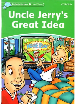 bộ dolphin readers level 3: uncle jerry's great idea