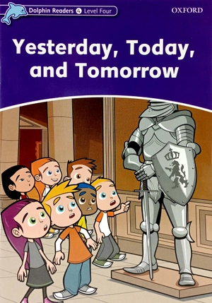 bộ dolphin readers level 4: yesterday, today, and tomorrow