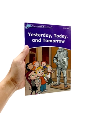 bộ dolphin readers level 4: yesterday, today, and tomorrow