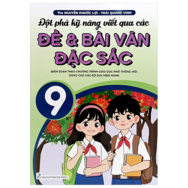 Bo
Dot Pha Ky Nang Viet Qua Cac De Va Bai Van Dac Sac 9 (Bien Soan Theo Chuong Trinh GDPT Moi)