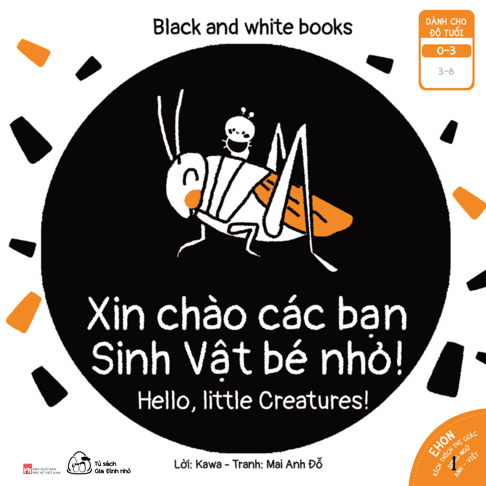 bộ ehon kích thích thị giác - xin chào các bạn sinh vật bé nhỏ! (từ 0 - 3 tuổi) (song ngữ anh-việt)