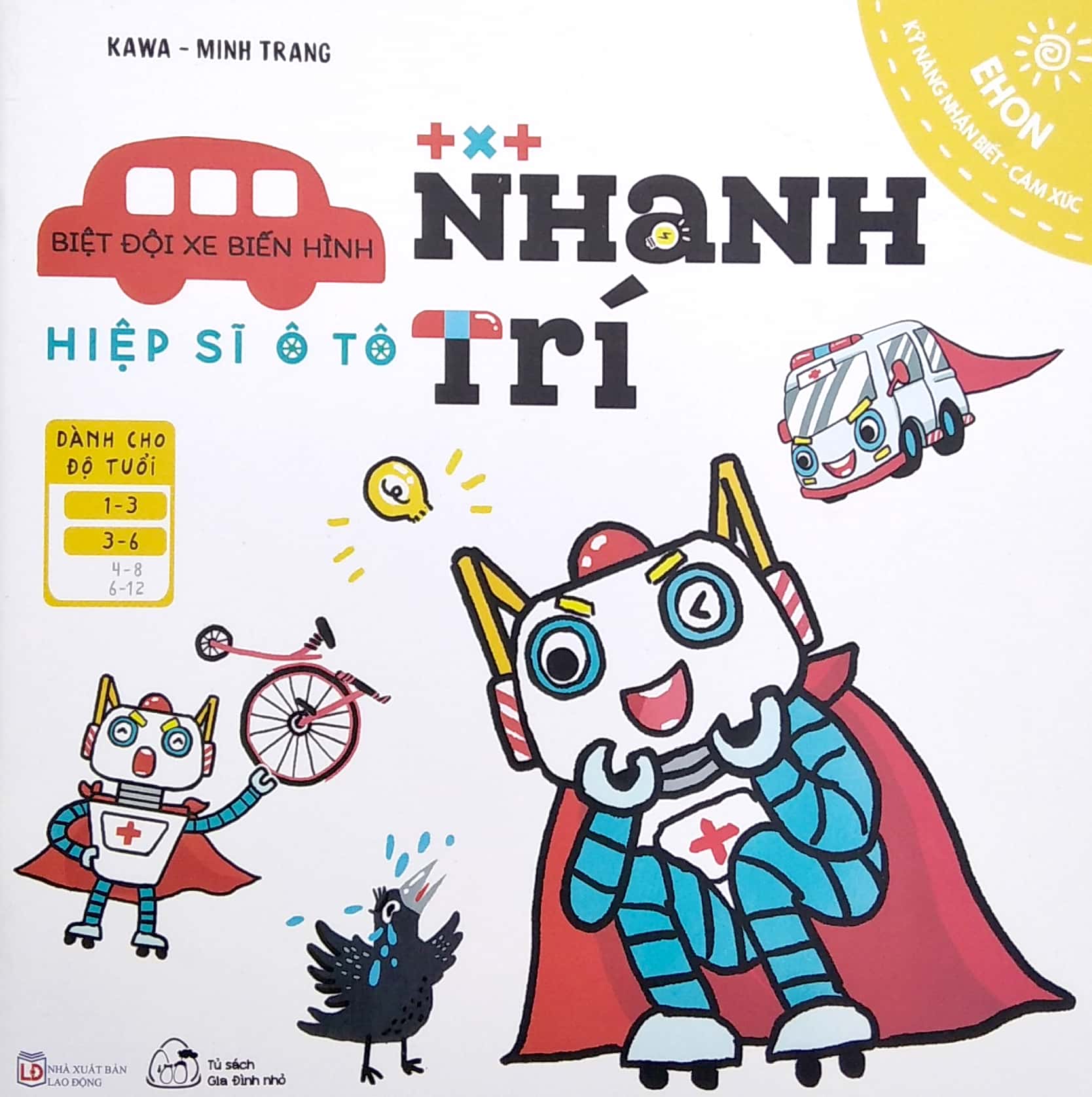 bộ ehon kỹ năng nhận biết - cảm xúc - biệt đội xe biến hình - hiệp sĩ ô tô nhanh trí (từ 1 - 6 tuổi)