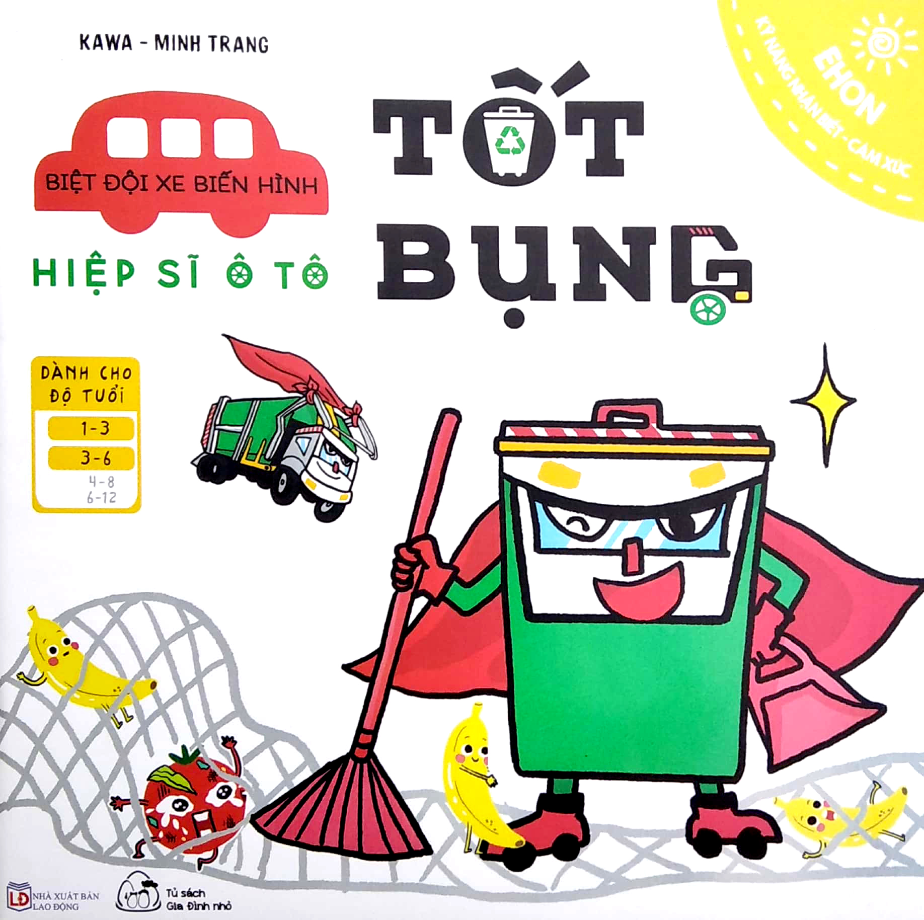 bộ ehon kỹ năng nhận biết - cảm xúc - biệt đội xe biến hình - hiệp sĩ ô tô tốt bụng (từ 1 - 6 tuổi)