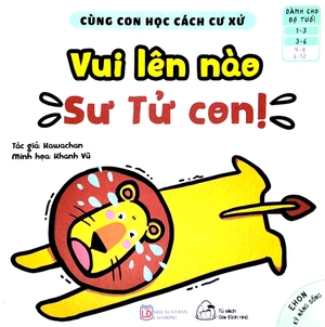 bộ ehon kỹ năng sống - cùng con học cách cư xử - vui lên nào sư tử con! (từ 1 - 6 tuổi)