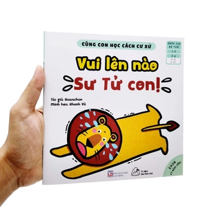 bộ ehon kỹ năng sống - cùng con học cách cư xử - vui lên nào sư tử con! (từ 1 - 6 tuổi)