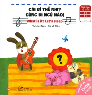 bộ ehon nhận biết - cái gì thế nhỉ? - cùng đi ngủ nào! (từ 0 - 6 tuổi)
