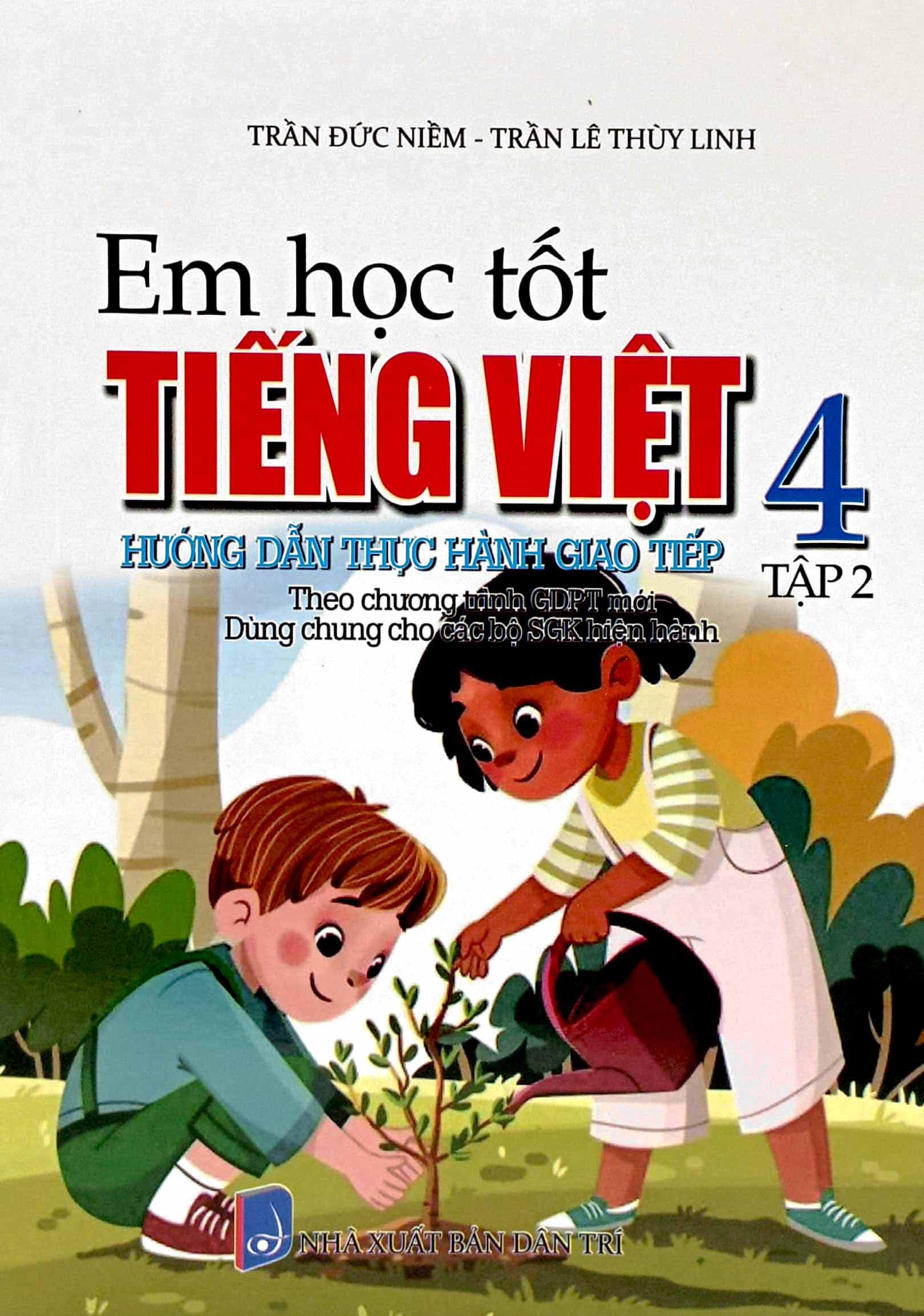 bộ em học tốt tiếng việt 4 - tập 2 - hướng dẫn thực hành giao tiếp (dùng chung cho các bộ sgk hiện hành)