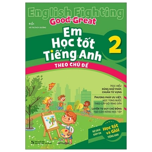 bộ english fighting good and great - em học tốt tiếng anh theo chủ đề 2