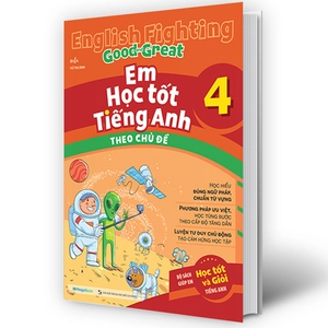 bộ english fighting good and great - em học tốt tiếng anh theo chủ đề 4