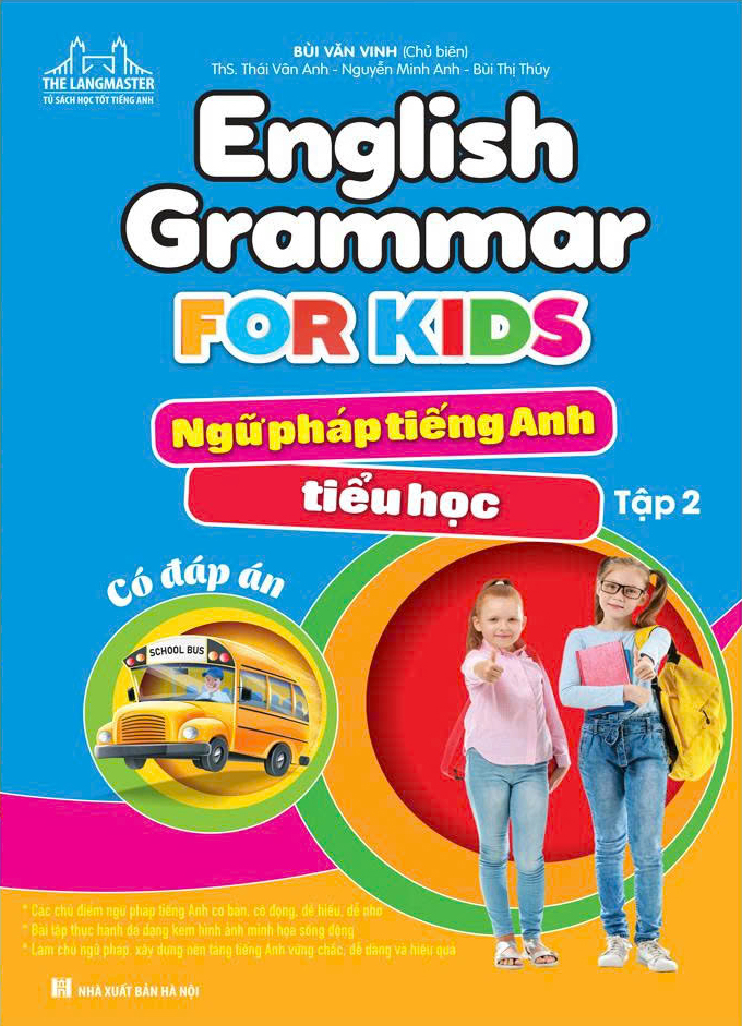 Bo
						
										
										English Grammar For Kids - Ngu Phap Tieng Anh Tieu Hoc - Tap 2 (Co Dap An) (Tai Ban 2025)
