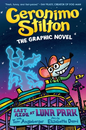 bộ geronimo stilton #4: last ride at luna park: a graphic novel