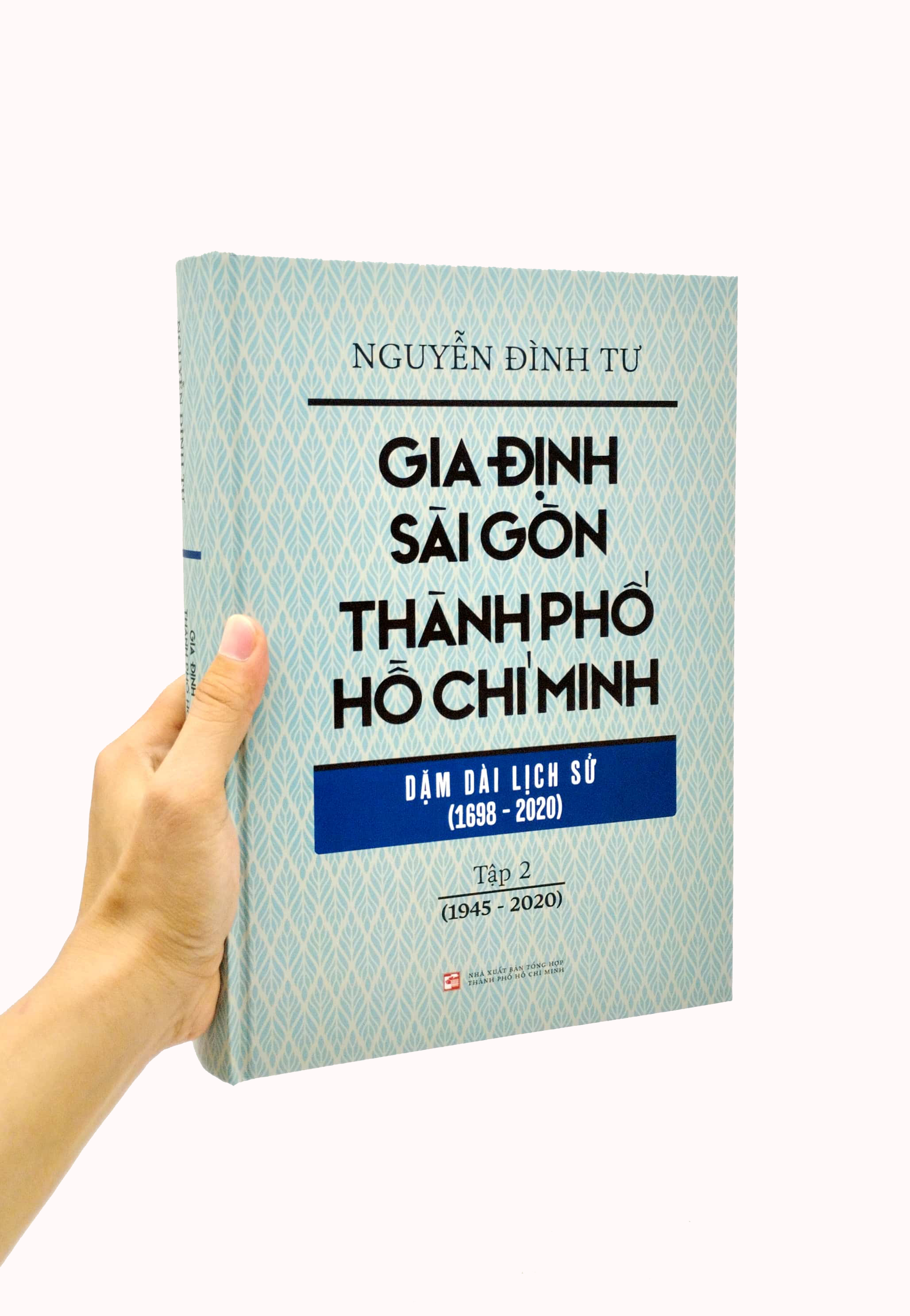 bộ gia định - sài gòn - thành phố hồ chí minh: dặm dài lịch sử (1698-2020) - tập 2: 1945-2020 - bìa cứng (tái bản 2023)