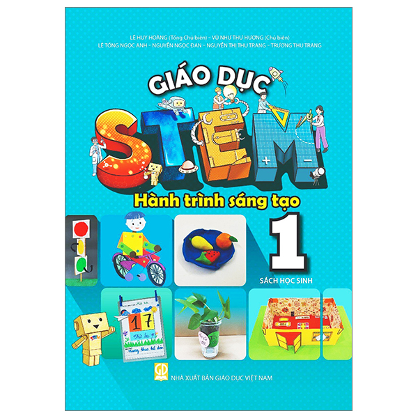 Bo
Giao Duc Stem - Hanh Trinh Sang Tao - Tap 1 - Sach Hoc Sinh