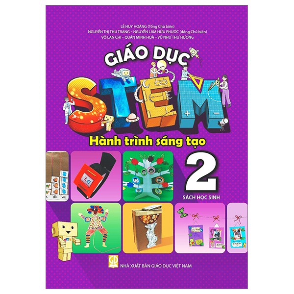 Bo
Giao Duc Stem - Hanh Trinh Sang Tao - Tap 2 - Sach Hoc Sinh